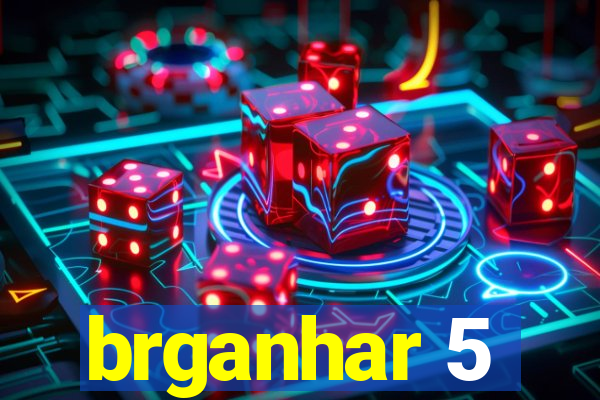 brganhar 5